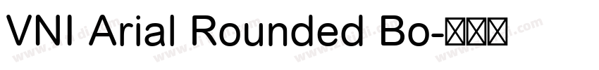 VNI Arial Rounded Bo字体转换 VNI Arial Rounded Bo字体转换